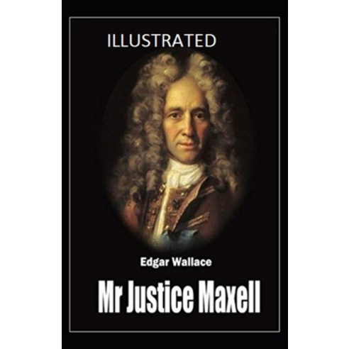 (영문도서) Mr. Justice Maxell Illustrated Paperback, Independently Published, English, 9798421653523