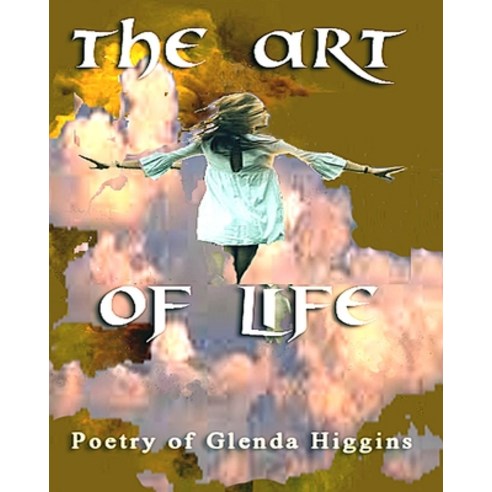 The Art of Life: a graphic poetry book Paperback, Independently Published, English, 9798696445489
