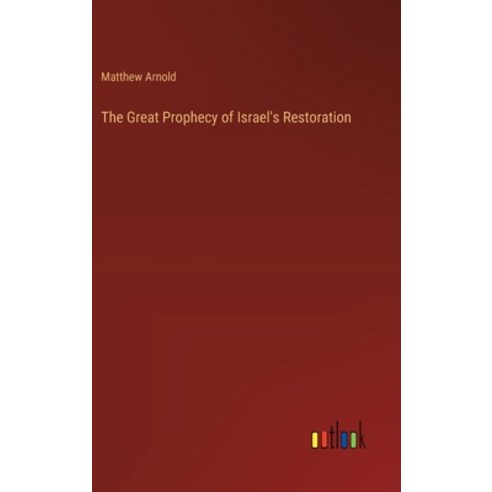 (영문도서) The Great Prophecy of Israel''s Restoration Hardcover, Outlook Verlag, English, 9783385224629