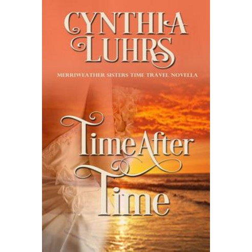 (영문도서) Time After Time: A Merriweather Sisters Time Travel Romance Paperback, Independently Published, English, 9781079263817