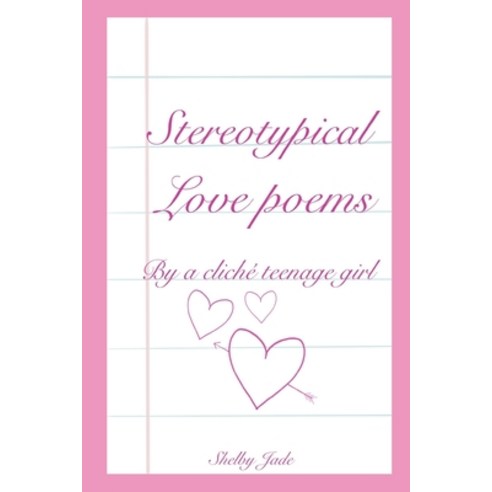 (영문도서) Stereotypical Love Poems By a Cliché Teenage Girl Paperback, Independently Published, English, 9798875847295