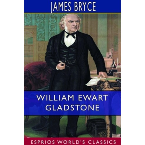 William Ewart Gladstone (Esprios Classics) Paperback, Blurb, English, 9780464351788