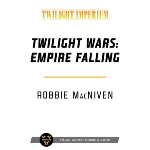 (영문도서) Twilight Wars: Empire Falling: A Twilight Imperium Novel Paperback, Aconyte, English, 9781839082375