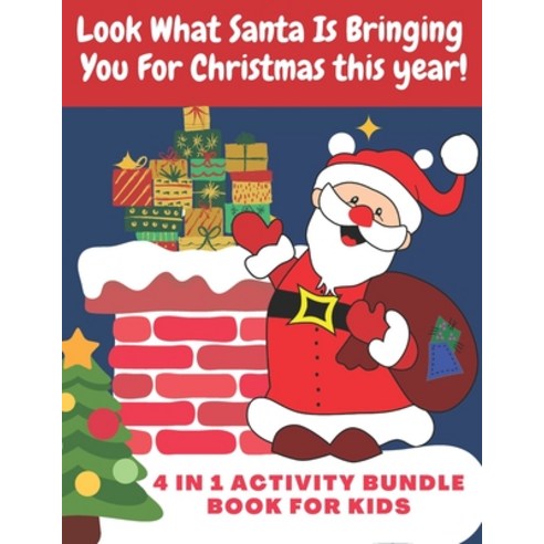Look What Santa Is Bringing You For Christmas this year! 4 in 1 activity bundle book for kids: 75 pa... Paperback, Independently Published, English, 9798563520288