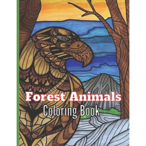 Forest Animals Coloring Book.: Adult Coloring Book with Adorable Woodland Creatures Delightful Fant... Paperback, Independently Published, English, 9798714339158