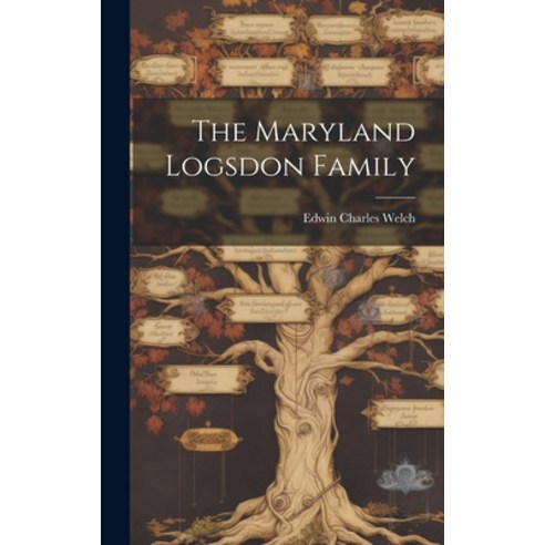 (영문도서) The Maryland Logsdon Family Hardcover, Hassell Street Press, English, 9781019351086