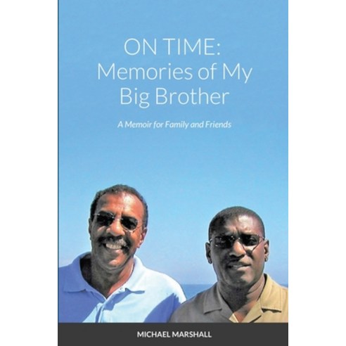 On Time: Memories of My Big Brother Paperback, Lulu.com, English, 9781716385193