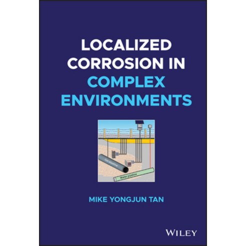 (영문도서) Localized Corrosion in Complex Environments Hardcover, Wiley