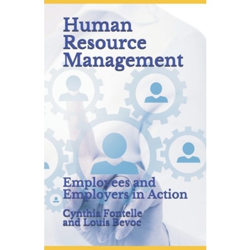 Human Resource Management: Employees and Employers in Action Paperback, Independently Published