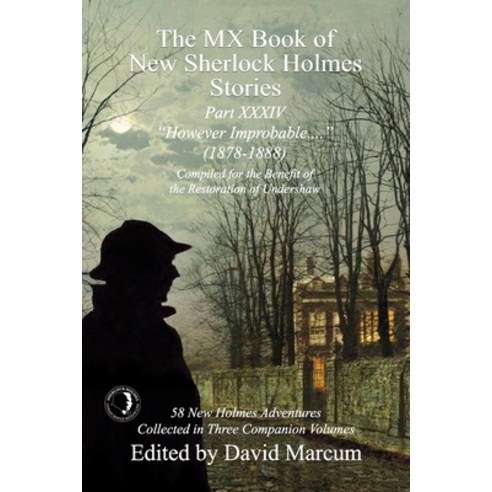 (영문도서) The MX Book of New Sherlock Holmes Stories Part XXXIV: However Improbable (1878-1888) Paperback, MX Publishing, English, 9781804241066