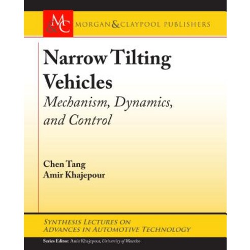 (영문도서) Narrow Tilting Vehicles: Mechanism Dynamics and Control Hardcover, Morgan & Claypool, English, 9781681735948