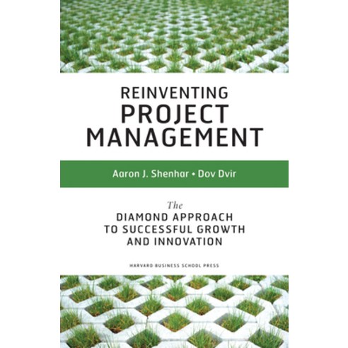 (영문도서) Reinventing Project Management: The Diamond Approach to Successful Growth and Innovation Hardcover, Harvard Business Review Press, English, 9781591398004
