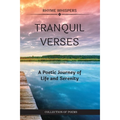 (영문도서) Tranquil Verses: A Poetic Journey of Life and Serenity ...