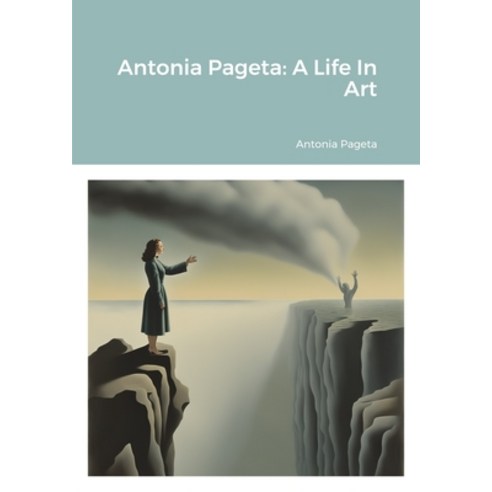 (영문도서) Antonia Pageta: A Life In Art Paperback, Lulu.com, English, 9781446769515