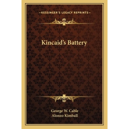 (영문도서) Kincaid''s Battery Paperback, Kessinger Publishing, English, 9781162777818