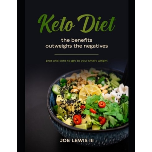 (영문도서) Keto Diet: The Benefits Outweighs the negatives Paperback, Independently Published, English, 9798510214062