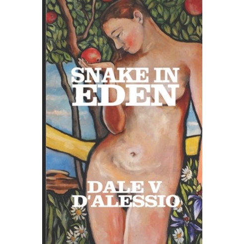 (영문도서) Snake in Eden Paperback, Independently Published, English, 9798328784504