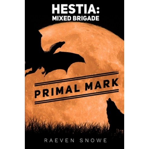 (영문도서) Hestia: Mixed Brigade: Primal Mark Paperback, Independently Published, English, 9798837690556