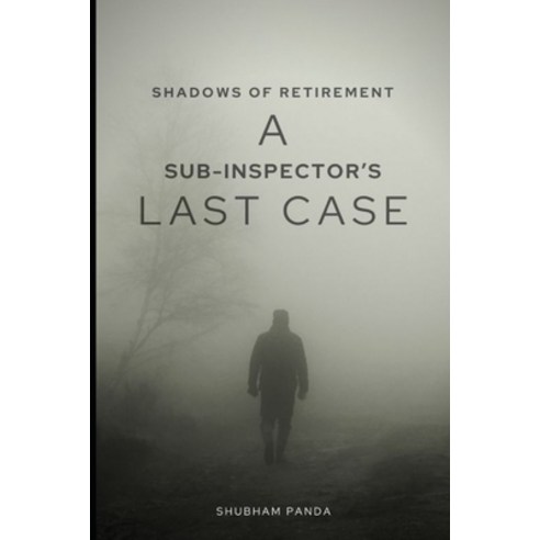 (영문도서) Shadows of Retirement: A Sub-Inspector''s Last Case Paperback, Independently Published, English, 9798866348947