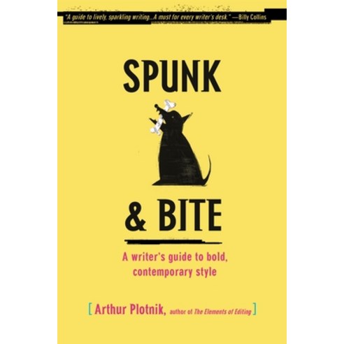 (영문도서) Spunk & Bite: A Writer''s Guide to Bold Contemporary Style Paperback, Random House Reference, English, 9780375722271