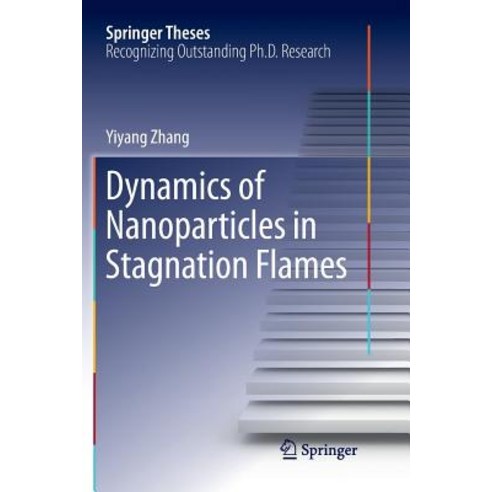 (영문도서) Dynamics of Nanoparticles in Stagnation Flames Paperback, Springer, English, 9783662571484