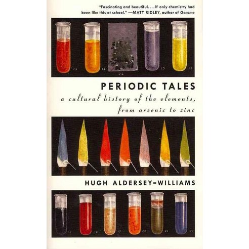 Periodic Tales:A Cultural History of the Elements from Arsenic to Zinc, Ecco Press