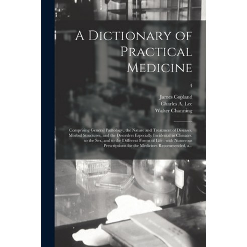 (영문도서) A Dictionary of Practical Medicine: Comprising General Pathology the Nature and Treatment of... Paperback, Legare Street Press, English, 9781015090347