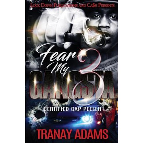 Fear My Gangsta 3: Certified Cap Peeler Paperback, Lock Down Publications