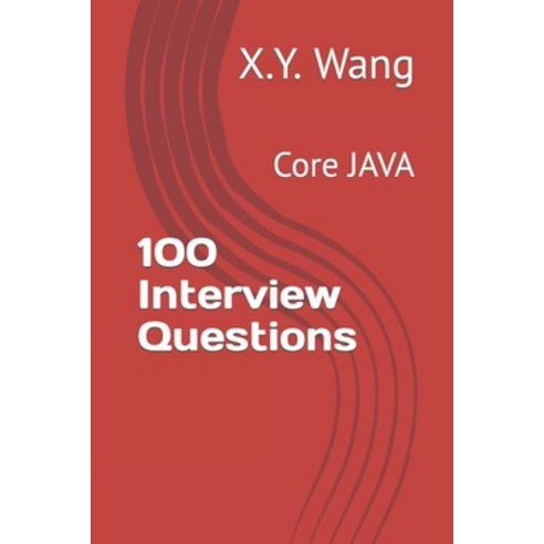 (영문도서) 100 Interview Questions: Core JAVA Paperback, Independently Published, English, 9798386957148