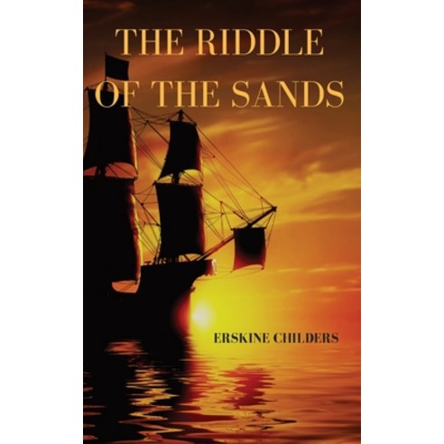 The riddle of the sands: a 1903 novel by Erskine Childers Paperback, Les Prairies Numeriques