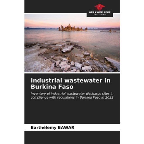 (영문도서) Industrial wastewater in Burkina Faso Paperback, Our Knowledge Publishing, English, 9786206532330