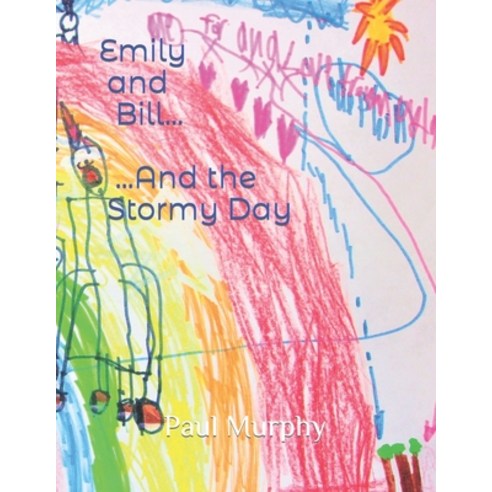 (영문도서) Emily and Bill... And The Stormy Day Paperback, Independently Published, English, 9798774534555