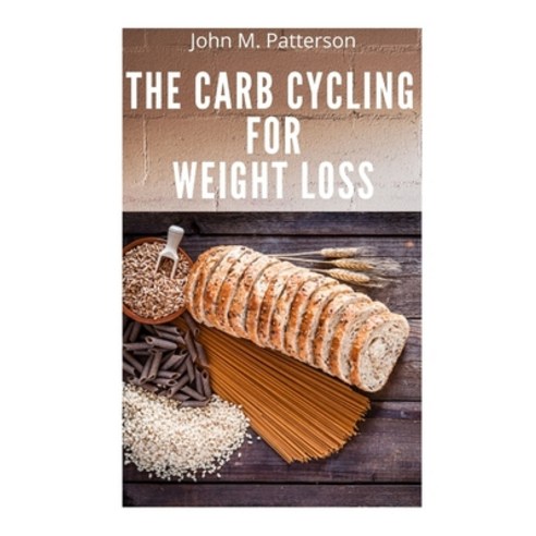 (영문도서) The Carb Cycling for Weight Loss Paperback, Independently Published, English, 9798519396455