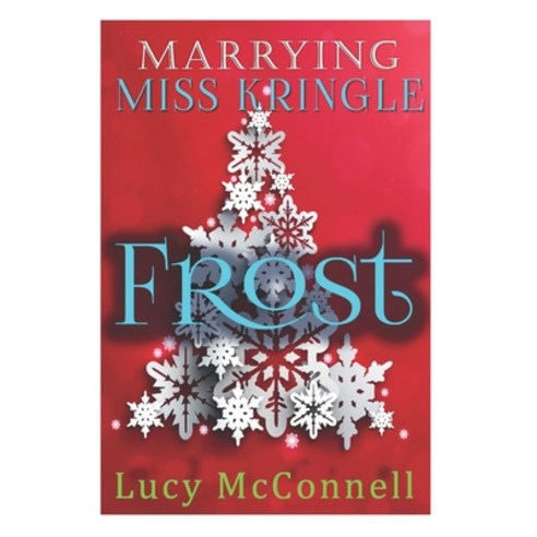 Marrying Miss Kringle: Frost Paperback, Independently Published, English, 9781678673482