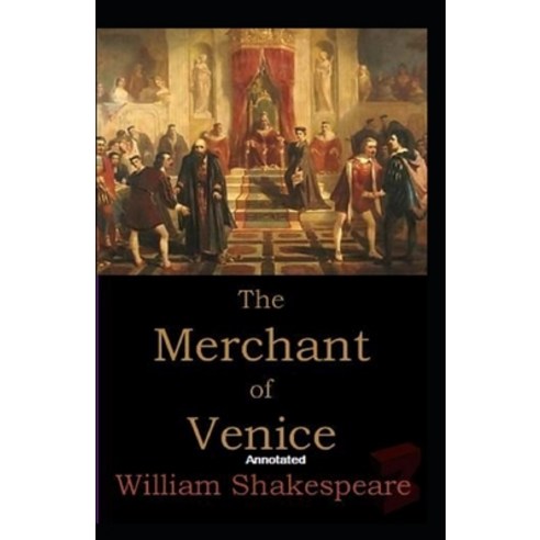 The Merchant of Venice Annotated Paperback, Independently Published, English, 9798746834973