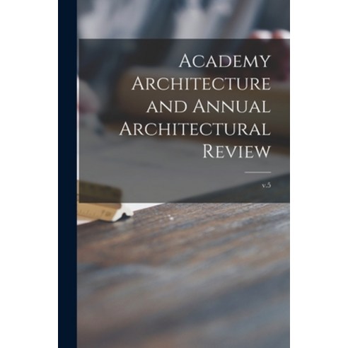 (영문도서) Academy Architecture and Annual Architectural Review; v.5 Paperback, Legare Street Press, English, 9781014121165