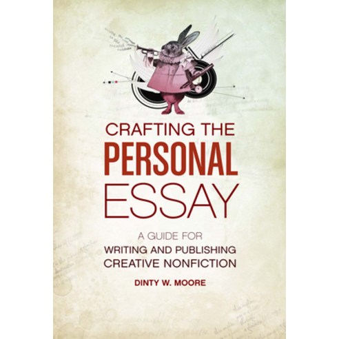 (영문도서) Crafting the Personal Essay: A Guide for Writing and Publishing Creative Non-Fiction Paperback, Writer''s Digest Books, English, 9781582977966