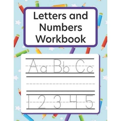 (영문도서) Letters and Numbers Workbook - Alphabet Tracing - Learn to Write: Kids Handwriting Practice Paperback, Independently Published, English, 9798500016560