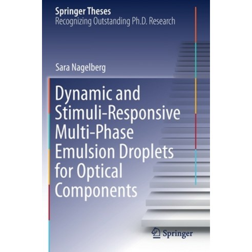 (영문도서) Dynamic and Stimuli-Responsive Multi-Phase Emulsion Droplets for Optical Components Paperback, Springer, English, 9783030534622