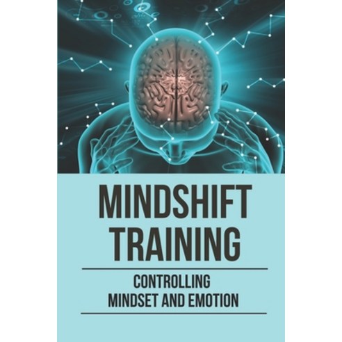 (영문도서) Mindshift Training: Controlling Mindset And Emotion: Controlling ...