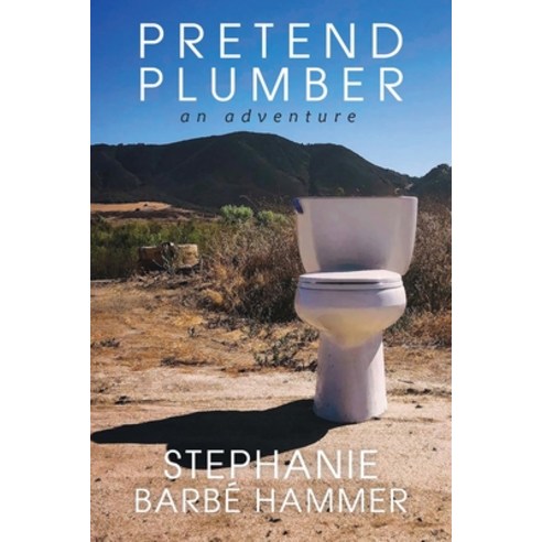 (영문도서) Pretend Plumber: An Adventure Paperback, Inlandia Institute, English, 9781955969048