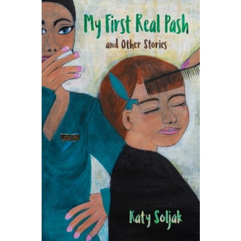 (영문도서) My First Real Pash and Other Stories Paperback, Lasavia Publishing, English, 9781991151919
