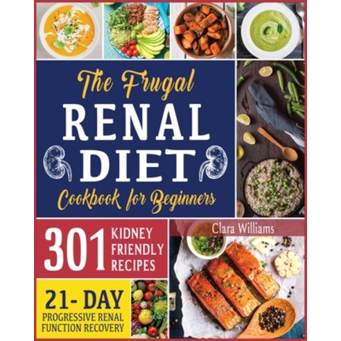 The Frugal Renal Diet Cookbook for Beginners: How to Manage Chronic Kidney Disease (CKD) to Escape D... Paperback, Nik Publishing Ltd, English, 9781914251290