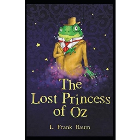 The Lost Princess of Oz Annotated Paperback, Independently Published, English, 9798697931202