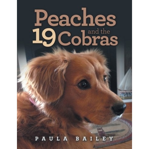 (영문도서) Peaches and the 19 Cobras Paperback, Xlibris Us, English, 9781664170612