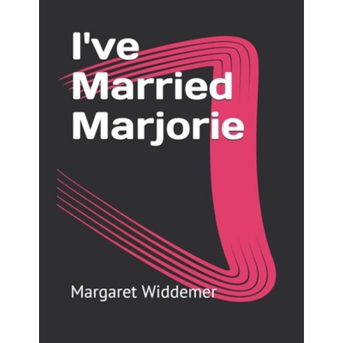 I''ve Married Marjorie Paperback, Independently Published, English, 9798716064751