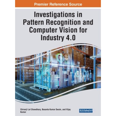 (영문도서) Investigations in Pattern Recognition and Computer Vision for Industry 4.0 Hardcover, IGI Global, English, 9781668486023