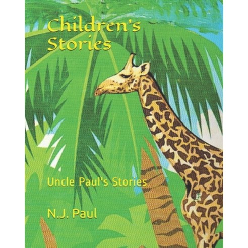 Children''s Stories: Uncle Paul''s Stories Paperback, Independently Published, English, 9798571372558