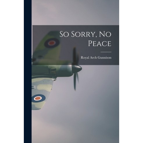(영문도서) So Sorry No Peace Paperback, Hassell Street Press, English, 9781014748003