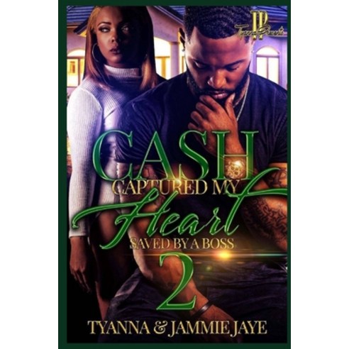 Cash Captured My Heart 2: Saved By A Boss Paperback, Independently Published